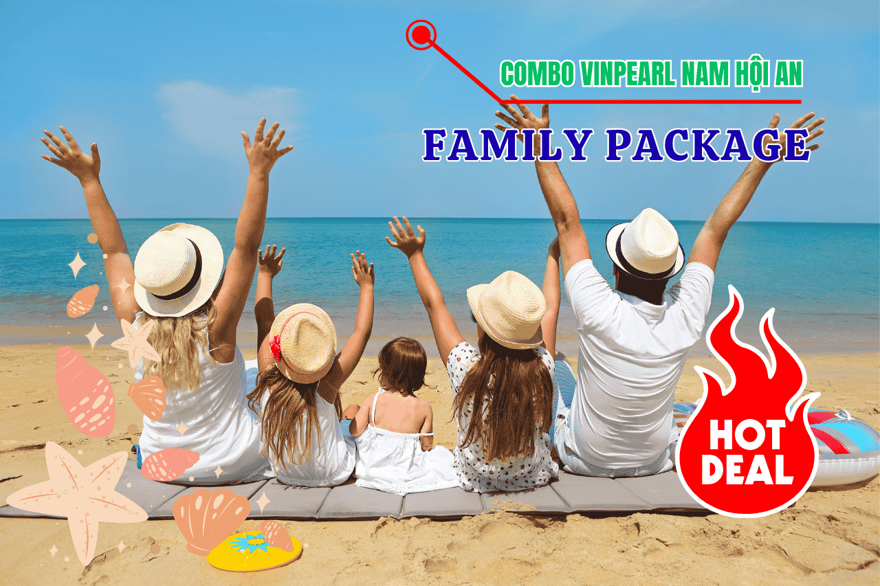 Combo vinpearl nam hoi an - Family Package