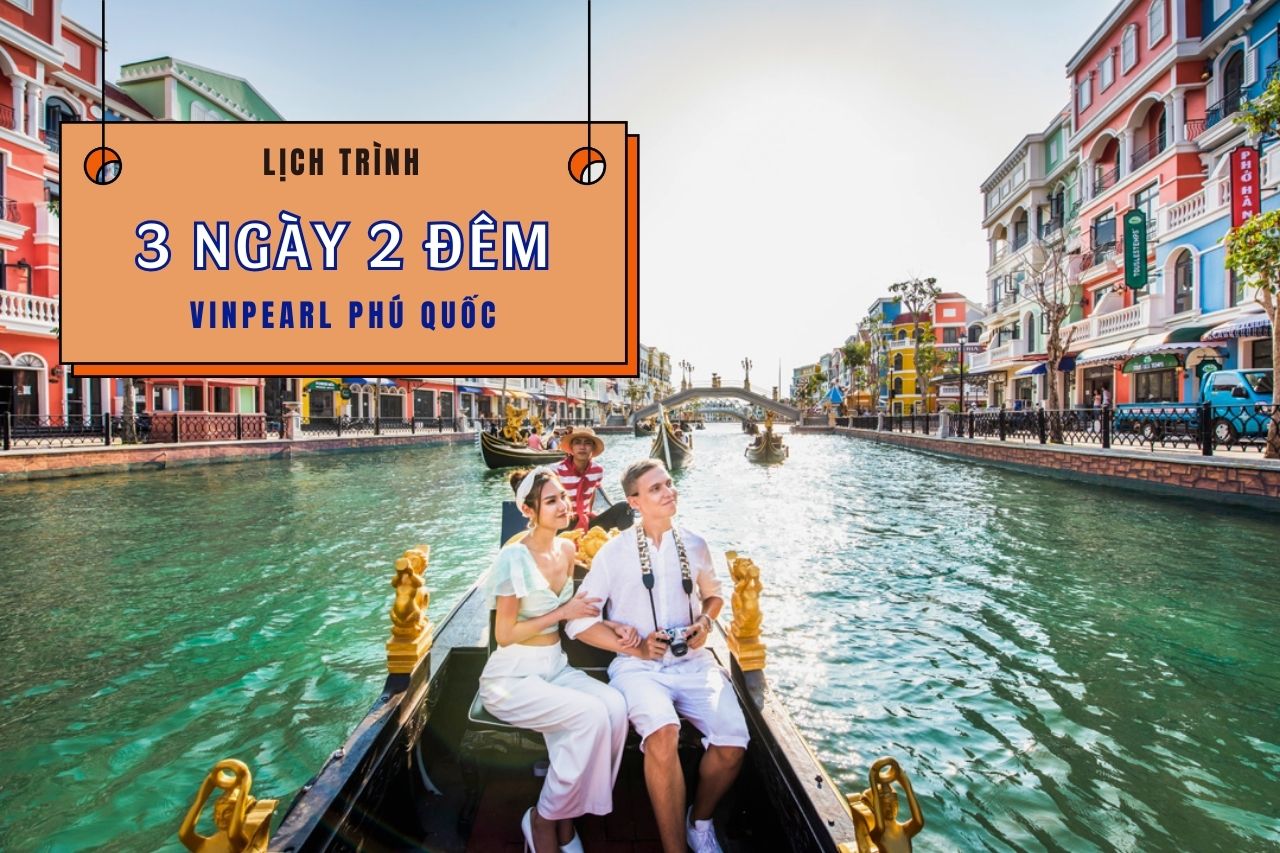 lich trinh vinpearl phu quoc 3 ngay 2 dem